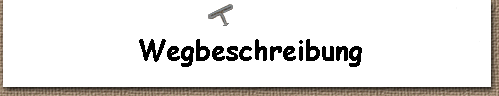 Wegbeschreibung